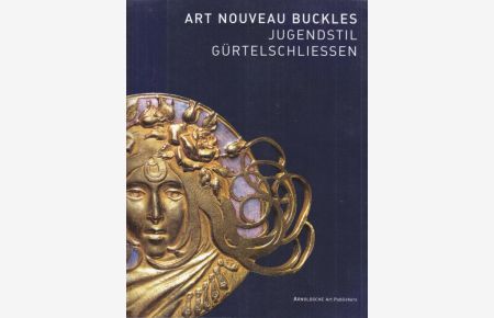 Art Noveau Buckles. Jugendstil Gürtelschliessen.   - The Kreuzer Collection. Sammlung Kreuzer.