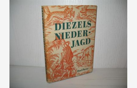Diezels Niederjagd.   - Hrsg. von Detlev Müller-Using; Mit 197 Abb. nach Zeichn. von Karl Wagner u. Wilhelm Buddenberg u. 5 farb. Taf.;