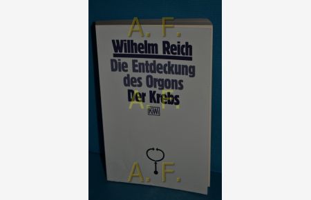 Der Krebs.   - Reich, Wilhelm: Die Entdeckung des Orgons , Bd. 2, KiWi , 349