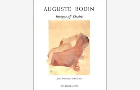 Images of desire : erotic watercolors and cut-outs.   - Auguste Rodin. Introd. by Anne-Marie Bonnet. [Transl. from German by Michael Robertson]