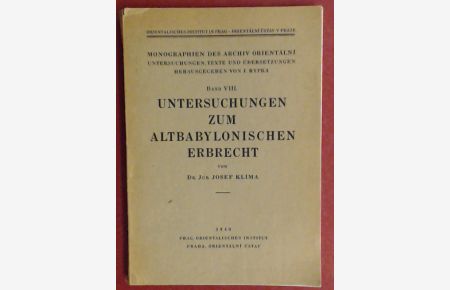 Untersuchungen zum altbabylonischen Erbrecht.   - Band VIII aus der Reihe Monographien des Archiv Orientalni.
