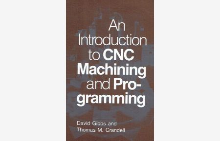 An Introduction to Cnc Machining and Programming