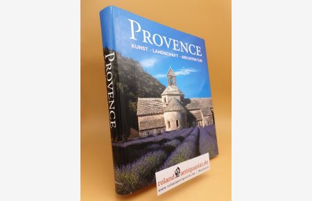 Provence, Côte d'Azur : Architektur, Kunst, Landschaft