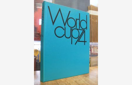 World Cup 74 - [Das offizielle Dokumentarwerk des Organisationskomitees für die Fussball-Weltmeisterschaft 1974], Band 2,