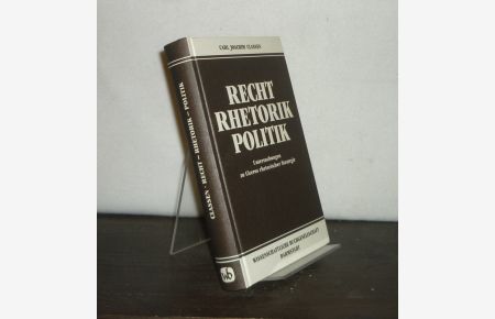 Recht - Rhetorik - Politik. Untersuchungen zu Ciceros rhetorischer Strategie. [Von Carl Joachim Classen].