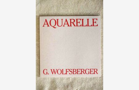 Aquarelle.   - Zur Ausstellung Wien, 1984.