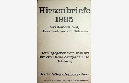 Hirtenbriefe 1965 aus Deutschland, Österreich und der Schweiz. Hrsg. : Institut für kirchliche Zeitgeschichte Salzburg.