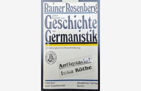 Zehn Kapitel zur Geschichte der Germanistik : Literaturgeschichtsschreibung -  - Reihe: Literatur und Gesellschaft -