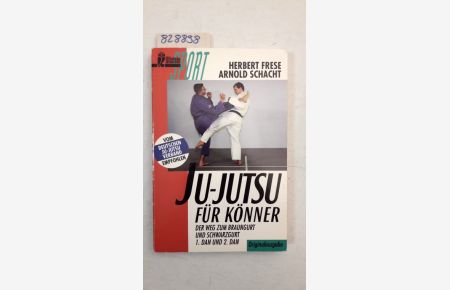 Ju - Jutsu für Könner. Der Weg zum Braungurt und Schwarzgurt (1. Dan und 2. Dan)