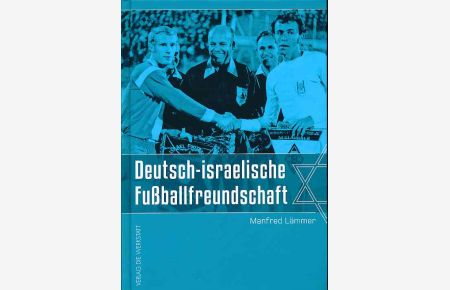 Deutsch-israelische Fußballfreundschaft.