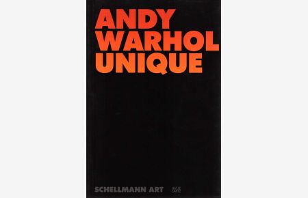 ANDY WARHOL UNIQUE. Catalogue of 100 Unique Silkscreen Prints. [Catalogue of trial proofs published 1980-87 by Edition Schellmann & Klüser, Munich-New York and some other unique silkscreen prints].