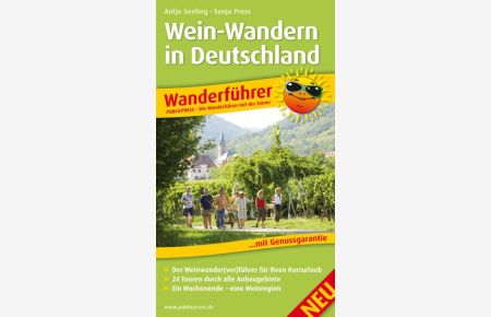 Wein-Wandern in Deutschland: Wanderführer mit GPS-Tracks zum Download, Geschichten vom Wegesrand, Einkehrtipps, Insidertipps der Autorinnen, Wein- und . . . durch alle Anbaugebiete (Wanderführer / WF)