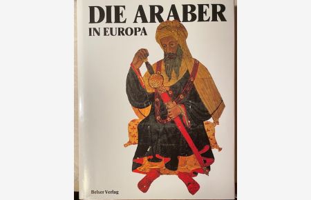 Die Araber in Europa.