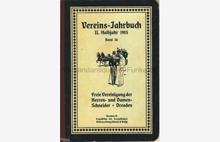 Vereins-Jahrbuch der freien Vereinigung der Herren- und Damen-Schneider in Dresden  - zur Pflege von Mode und Fachbildung und zur Vertretung gewerblicher Interessen