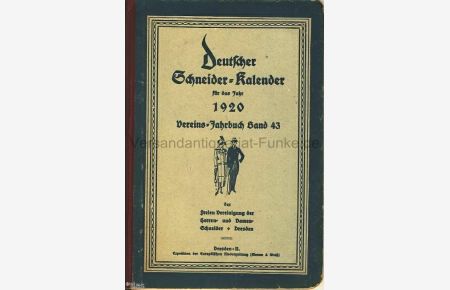 Deutscher Schneider-Kalender für das Jahr 1920  - Vereinsjahrbuch der freien Vereinigung der Herren- und Damen-Schneider zur Pflege von Mode- und Fachbildung und zur Vertretung gewerblicher Interessen