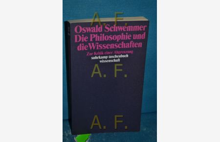 Die Philosophie und die Wissenschaften : zur Kritik einer Abgrenzung.   - Suhrkamp-Taschenbuch Wissenschaft 869