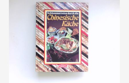 Schlemmerreise durch die Chinesische Küche :  - Kuo Huey Jen / Falken-Sachbuch.