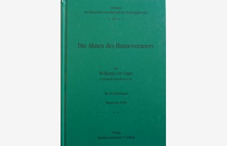 Die Ahnen des Hannoveraners. Unveränderter Nachdruck der Ausgabe Hannover 1928.