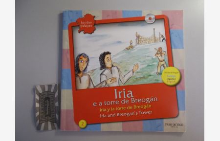 Iria e a torre de Breogán. Iria y la torre de Breogán. Iria and Breogan's Tower [mit CD!].   - (Colección Lendas galegas 2).