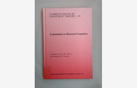 Explanation in Historical Linguistics. (=Amsterdam Studies in the Theory and History of Linguistic Science; Vol. 84).