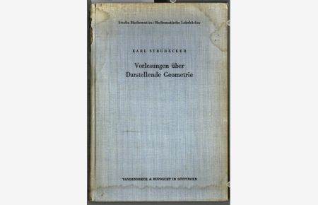 Vorlesungen über darstellende Geometrie.   - Karl Strubecker / Studia mathematica ; Band 12. Mathematische Lehrbücher.