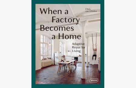 When a Factory Becomes a Home. Adaptive Reuse for Living.   - Sprache: Englisch.