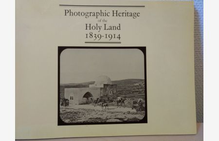 Photographic Heritage of the Holy Land, 1839-1914