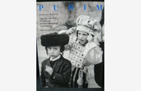 Purim. Das jüdische Fest der Freude bei den Chassidim in Jerusalem