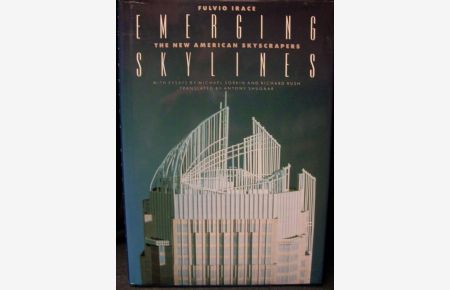 Emerging Skylines: The New American Skyscrapers : With Essays by Michael Sorkin and Richard Rush