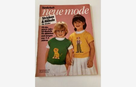 Sonderheft neue mode Stricken & Häkeln für Kinder , Handarbeitsheft 1982  - Für das ganze Jahr: 60 Modelle für Mädchen und Jungen von 2-6 Jahre