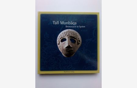 Tall Munbaqa  - Bronzezeit in Syrien (Katalog zur Ausstellung der Technischen Universität Hamburg-Harburg 1998)