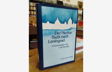 Der Neckar fließt nach Leningrad.   - Erinnerungen von Lew Druskin.
