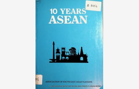 10 years ASEAN ed. by the Secretariat of the Association of South East Asian Nations