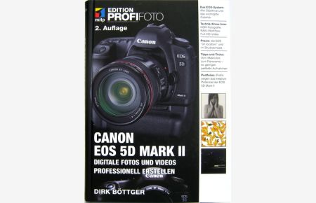 Canon EOS 5D Mark II.   - Digitale Fotos und Videos professionell erstellen.