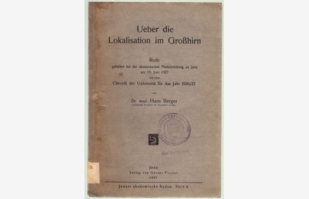 Ueber die Lokalisation im Großhirn.   - Rede gehalten bei der akademischen Preisverteilung zu Jena am 18. Juni 1927 mit einer Chronik der Universität für das Jahr 1926/27