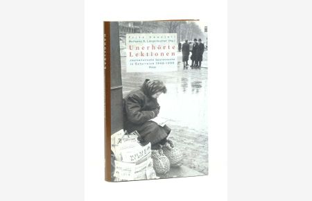 Unerhörte Lektionen. Journalistische Spurensuche in Österreich 1945-1955 [. . . ] unter Mitarbeit von Ursula Kiermayr und Christian Schwarzenegger.