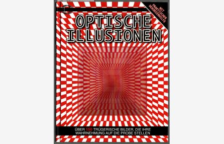 Optische Illusionen : Über 150 trügerische Bilder, die Ihre Wahrnehmung auf die Probe stellen.   - Gareth Moore.