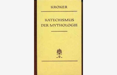Katechismus der Mythologie.   - von
