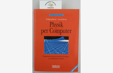 Physik per Computer : Programmierung physikalischer Probleme mit Mathematica und C.   - / Spektrum-Lehrbuch