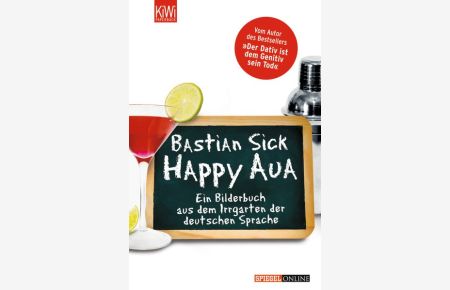 Happy Aua: Ein Bilderbuch aus dem Irrgarten der deutschen Sprache