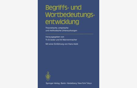 Begriffs- und Wortbedeutungsentwicklung: Theoretische, empirische und methodische Untersuchungen.