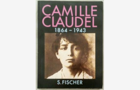 Camille Claudel, 1864-1943.
