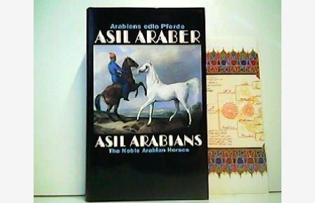 Asil Araber - Arabiens edle Pferde - The Noble Arabian Horses. Documenta Hippologica - Darstellungen und Quellen zur Geschichte des Pferdes.