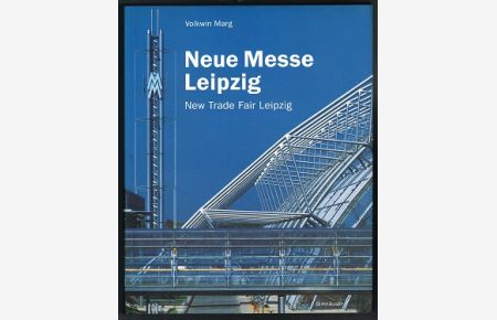 Neue Messe Leipzig / New Trade Fair Leipzig: Von Gerkan, Marg und Partner, 1992-1996. -