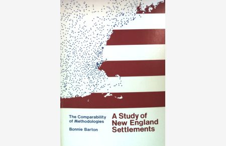 The Comparability of Methodologies: A Study of new England Settlement.   - Michigan Geographical Publication No. 20