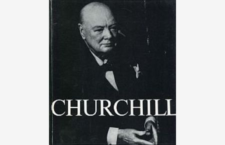 Winston S. Churchill. Ein Jahrhundert Zeitgeschichte.