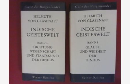 Indische Geisteswelt. 2 Bände: 1. Glaube und Weisheit der Hindus/ 2. Dichtung, Wissenschaft und Staatskunst der Hindus