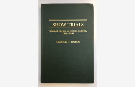 Show Trials: Stalinist Purges in Eastern Europe, 1948-1954,   - (IN ENGLISCHER SPRACHE),