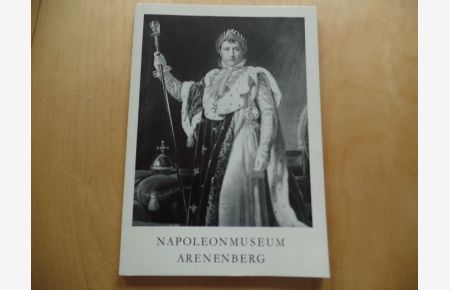 Napoleonmuseum Arenenberg. Führer durch das Museum.