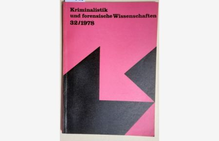 Kriminalistik und forensische Wissenschaften. - 32 / 1978.